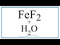 Iron II Fluoride and Water Reactions