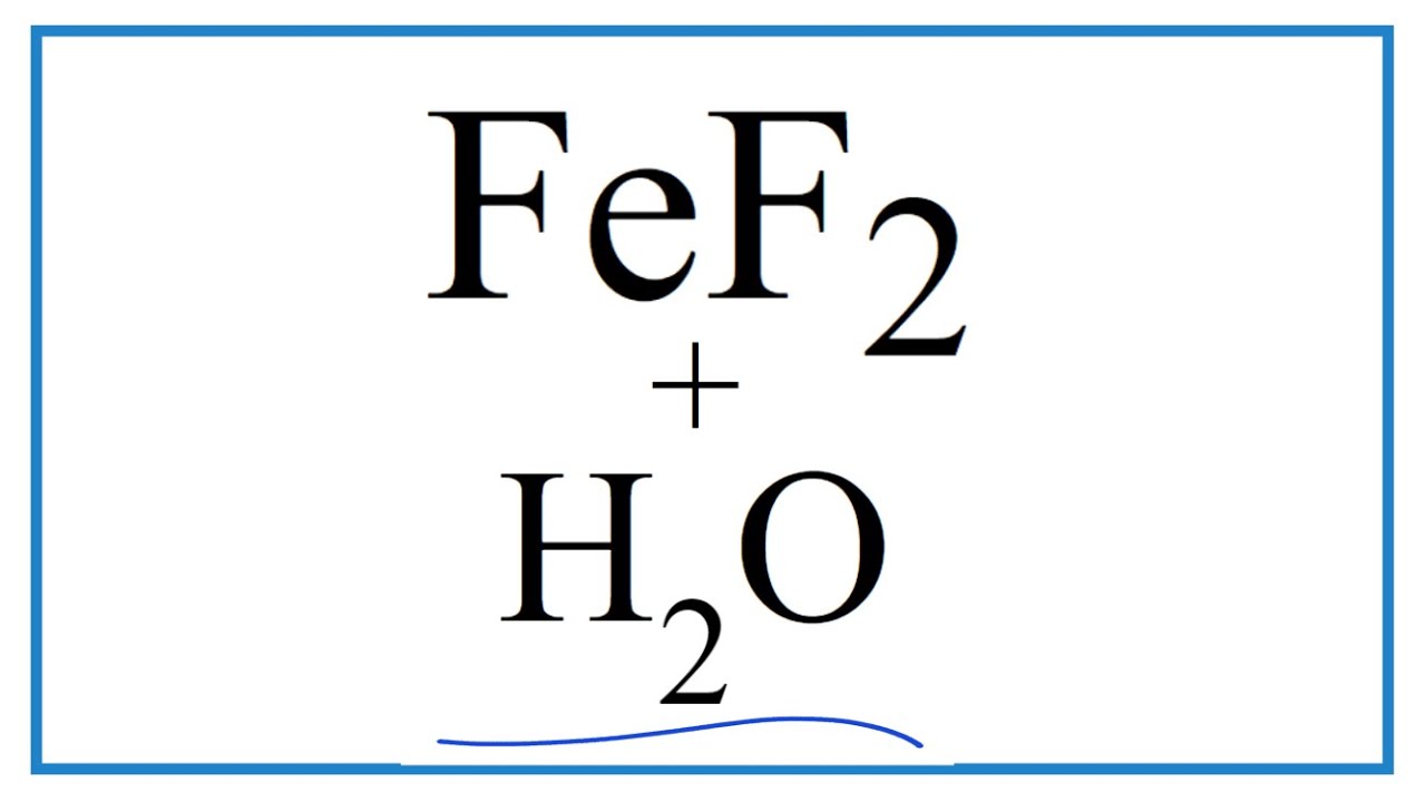 how-to-write-the-equation-for-fef2-h2o-youtube