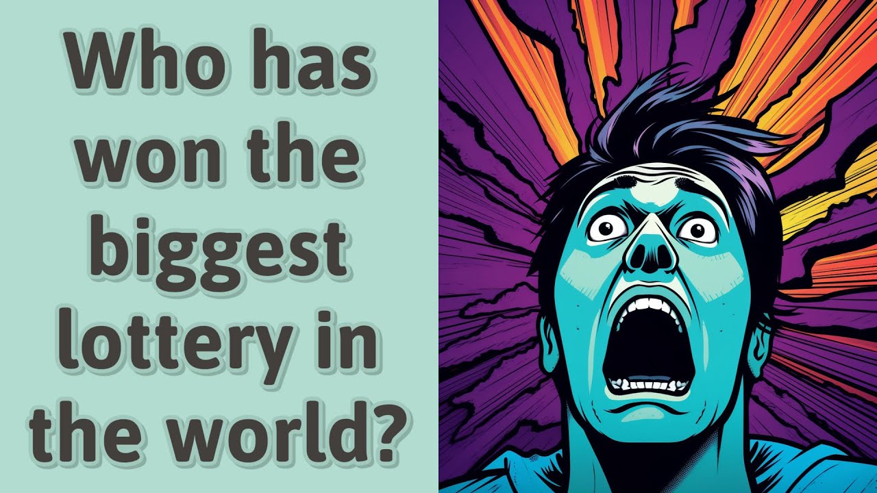 Who has won the biggest lottery in the world? YouTube