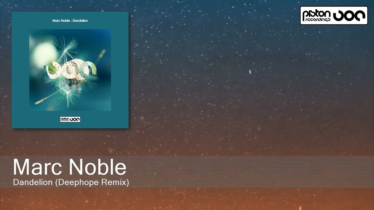 Marc Noble - Dandelion (Deephope Remix) [Piston Recordings]