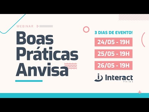 Assista: Webinar | Boas Práticas Anvisa (25/05) | Processo de validação sistêmica da Anvisa -  Interact Solutions