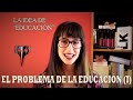 ¿Por qué una &quot;filosofía de la educación&quot;? - EL PROBLEMA DE LA EDUCACIÓN (PRIMERA PARTE)