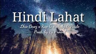 Download lagu HINDI LAHAT - Lhie Onez x Rap G x Mabz & Paulo (Prod. by Bj Prowel)