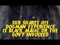 DOGMAN, SUB SHARES HIS DOGMAN EXPERIENCES WAS BLACK MAGIC OR THE GOV