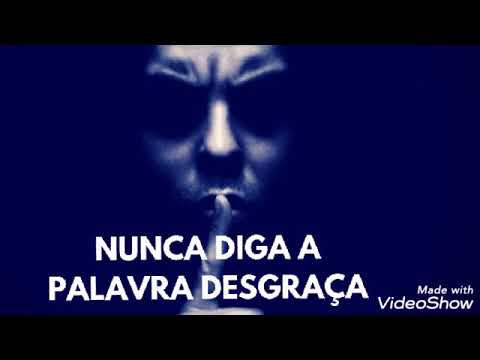 NUNCA DIGA A PALAVRA DESGRAÇA - YouTube