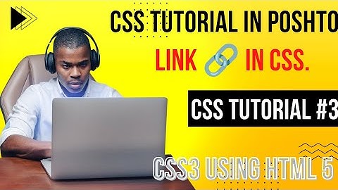 link in css | CSS link | css tutorial in pashto #3