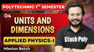 APPLIED PHYSICS-I | Units and Dimensions L-04 | Mission Batch | BTEUP 2025
