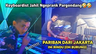 Download Lagu KEYBOARDIST JAHIL !! PARIBAN DARI JAKARTA VS INI RINDU OH BURUNG VERSI GONDANG MP3 Download Lagu KEYBOARDIST JAHIL !! PARIBAN DARI JAKARTA VS INI RINDU OH BURUNG VERSI GONDANG MP3
