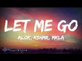 Alok KSHMR Let Me Go Lyrics Feat MKLA mp3