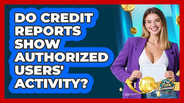 Do Credit Reports Show Authorized Users