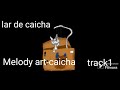 Melody Art-caicha sons (The Lost Trips)