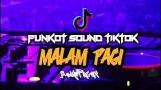 FUNKOT SOUND TIKTOK #V2 [ MALAM PAGI ] - DJ PENDIARMANDA