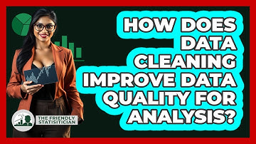 How Does Data Cleaning Improve Data Quality For Analysis? - The Friendly Statistician