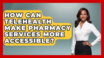 How Can Telehealth Make Pharmacy Services More Accessible? - Your Accessible Health