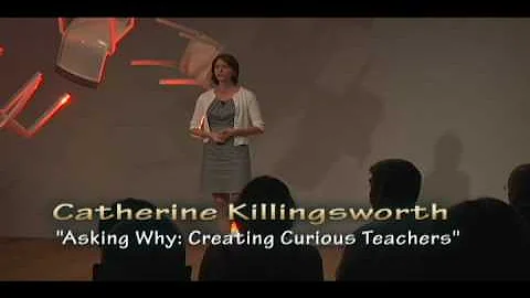 TEDxCreativeCoas...  - Catherine Killingsworth - Asking Why: Creating Curious Teachers