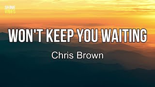 Chris Brown - Won't Keep You Waiting (lyrics) feat. Mario | Tell me when you need me