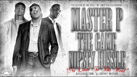 "No Limit To The Real" - Master P feat. The Game & Nipsey Hussle