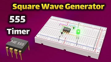 Make Square Wave Generator - 555 Timer Circuit