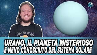 Urano il pianeta misterioso e meno conosciuto del sistema solare