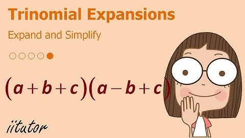 💯 Expand and Simplify Algebraic Expressions | Trinomial Expansions