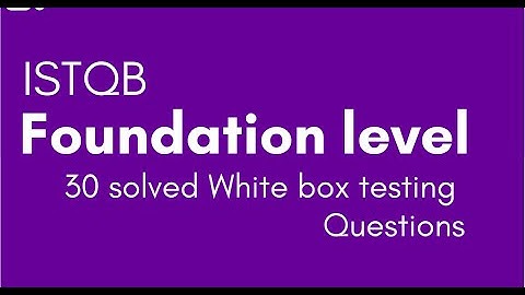 33 White box testing EXAMPLE 2 ISTQB