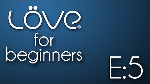 LÖVE For Beginners E05: Configuration using conf.lua