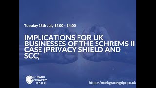 Information Implications of the Schrems II case and Privacy Shield being invalid on UK businesses Update