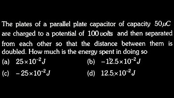 The plates of a parallel plate capacitor of capacity 50c are charged to a  ES DPP 05 Q72