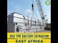 200 TPD Solvent Extraction Plant Extractor is now ready for dispatch to West Africa - GOYUM