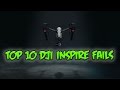 Top 10 DJI Inspire CRASH FAILS