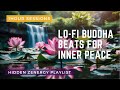 ЁЯМ Hidden Zen 1 Hour Of Lo Fi Buddha Beats For Inner Peace And Calm Meditation ЁЯО ЁЯзШ ЁЯМ Hidden Zen 1 Hour Of Lo Fi Buddha Beats For Inner Peace And Calm Meditation ЁЯО ЁЯзШ