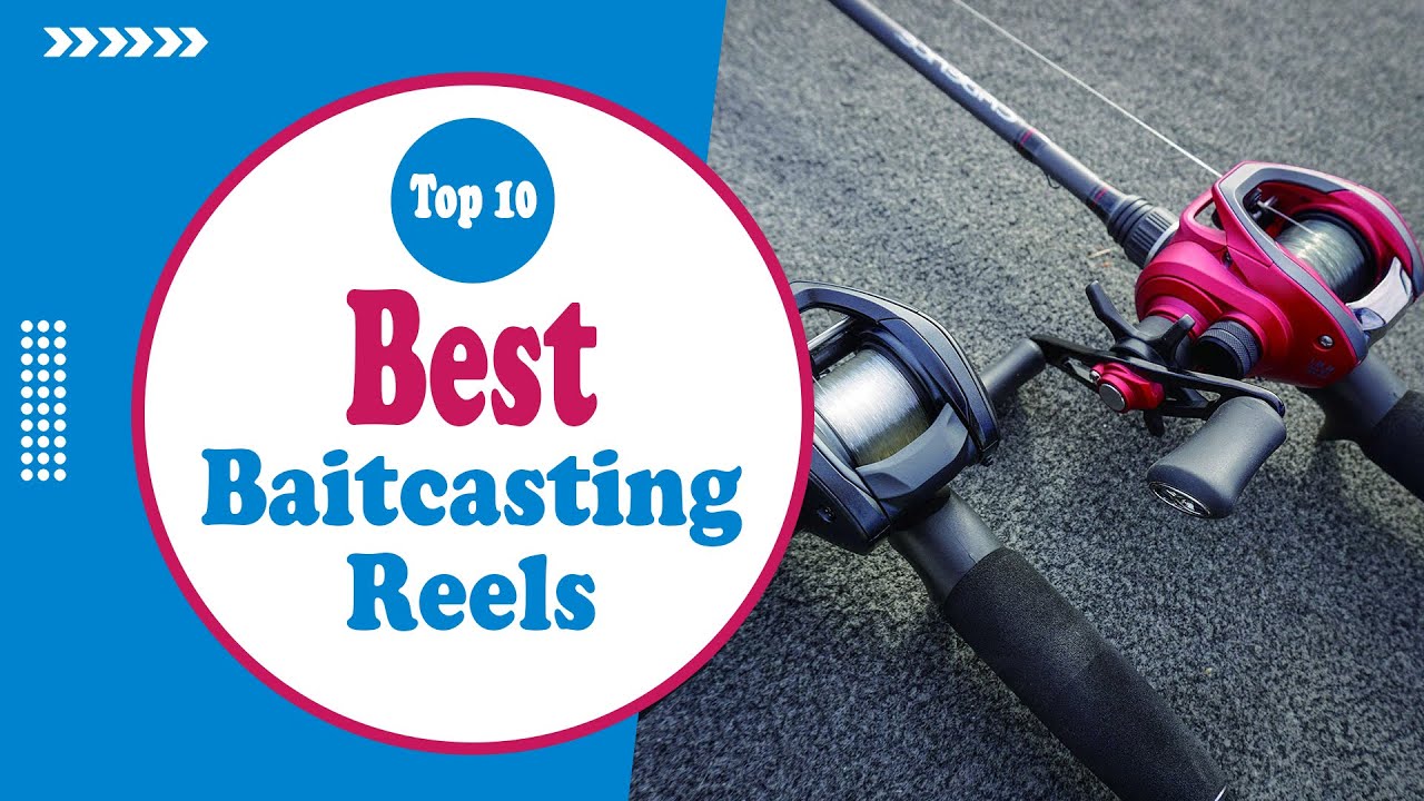 ✓Top 10 Best Baitcasting Reels in 2022 [Buying Guide & Review