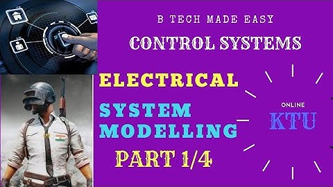Electrical System modelling : Part 1/4/ B Tech Control Systems : Module 1