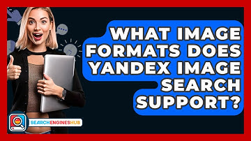 What Image Formats Does Yandex Image Search Support? - SearchEnginesHub.com
