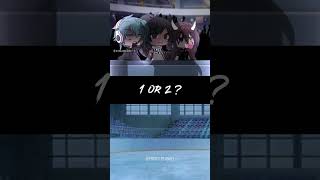 1 Or 2 ? Gacha Life Shorts #Gachalife #Tiktok #Compilation #Gachameme #Gachatrend #Gachaclub #Gacha