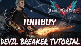 Devil May Cry 5: TOMBOY! - Devil Breaker Tutorial