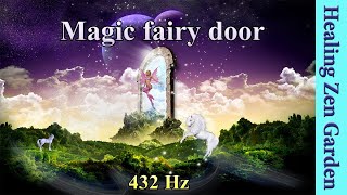 Magic Fairy Door, Enchanted Fantasy Music, 432 + 528 Hz Divine Frequency, Healing Zen Garden screenshot 5