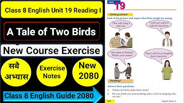 Class 8 English Unit 19 A Tale of Two Birds Reading I/Grammar I/Writing I All Exercise New Notes