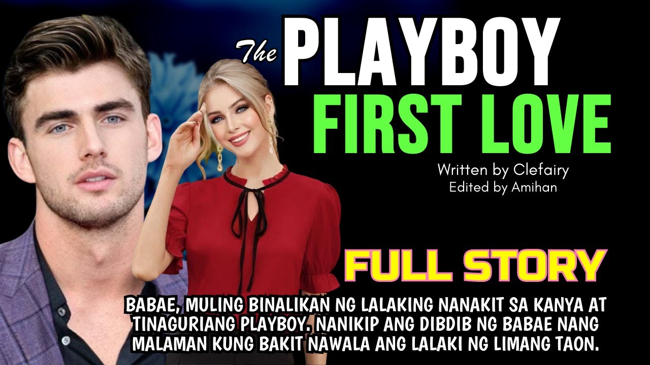 UNCUT FULL STORY THE PLAYBOY FIRST LOVE: BABAE, MULING BINALIKAN AFTER 5 YEARS, BAKIT? | Pinoy story