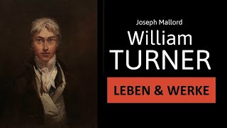 Joseph Mallord WILLIAM TURNER - Leben, Werke & Malstil | Einfach erklärt!