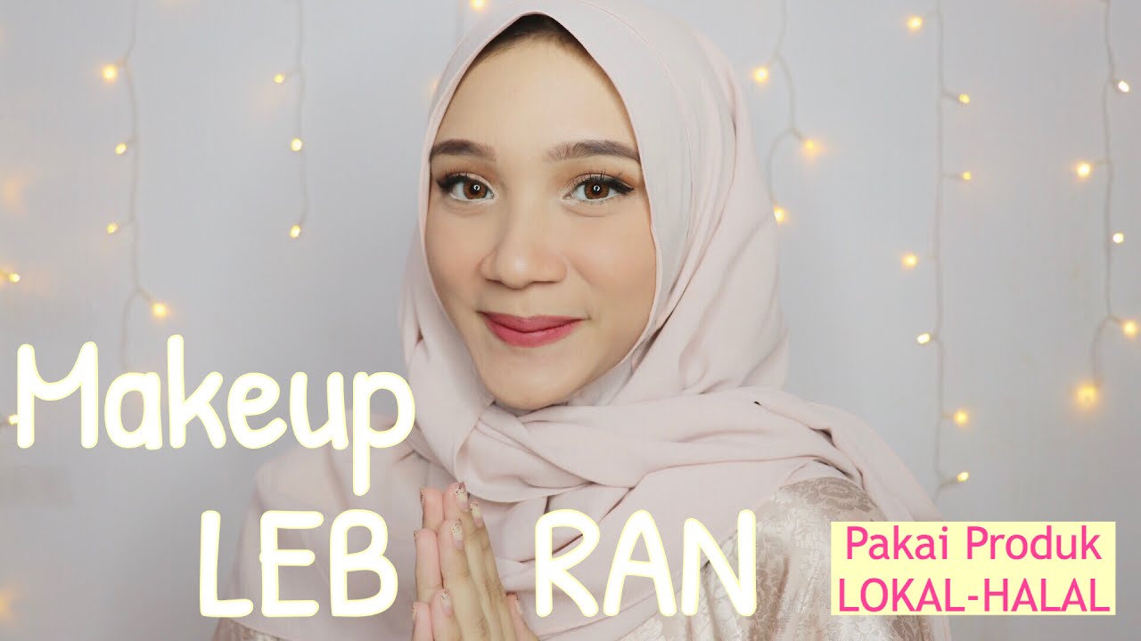 Tutorial Makeup Lebaran Pakai Produk LOKAL Dan HALAL WARDAH YouTube