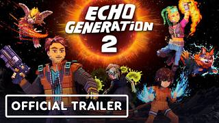 Echo Generation 2 - Official Character Reveal Trailer