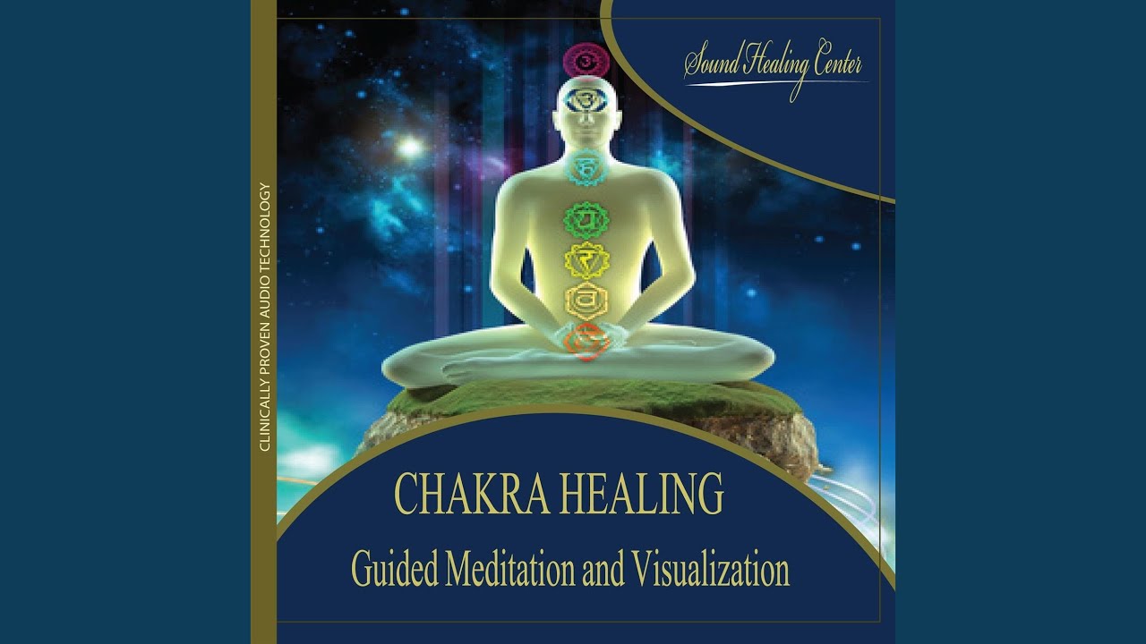 Chakra Healing - Guided Meditation and Visualization - YouTube