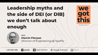 Leadership myths and the side of DEI (or DIB) we don’t talk about enough with Marcin Floryan