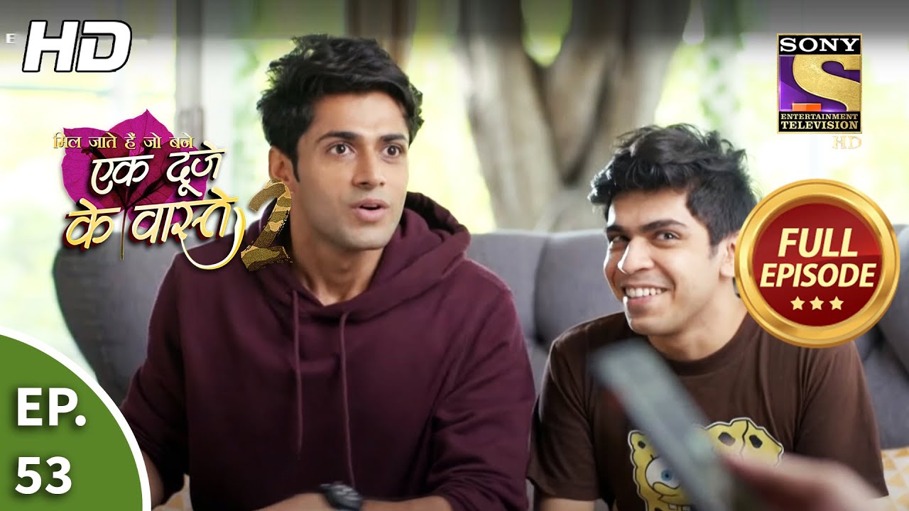 Ek Duje Ke Vaaste 2 - Ep 53 - Full Episode - 10th August, 2020