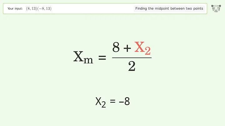 Find the midpoint between two points p1 (8,13) and p2 (-8,13): Step-by-Step Video Solution