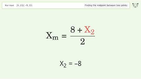 Find the midpoint between two points p1 (8,13) and p2 (-8,13): Step-by-Step Video Solution