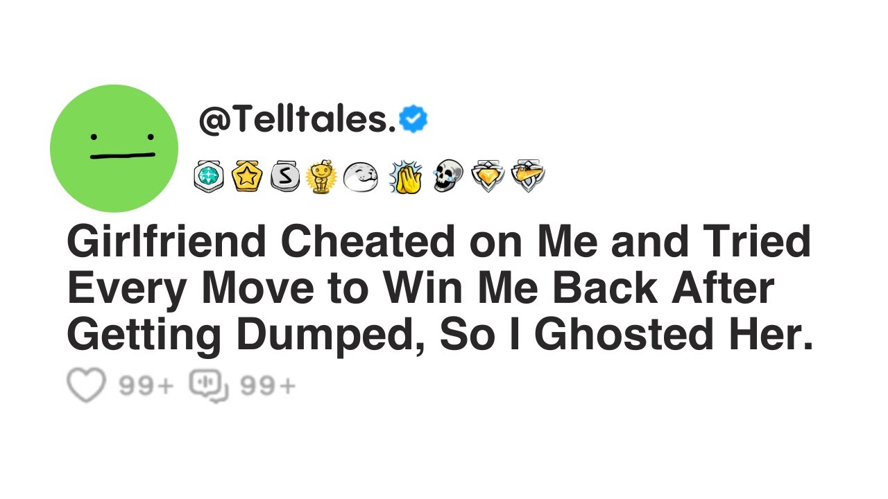 Outline Video Girlfriend Cheated on Me and Tried Every Move to Win Me Back After Getting Dumped, So I Ghosted Her.
