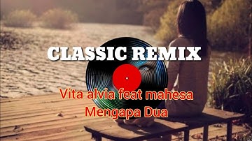 MENGAPA DUA VITA ALVIA FEAT MAHESA SANGAT SLOW