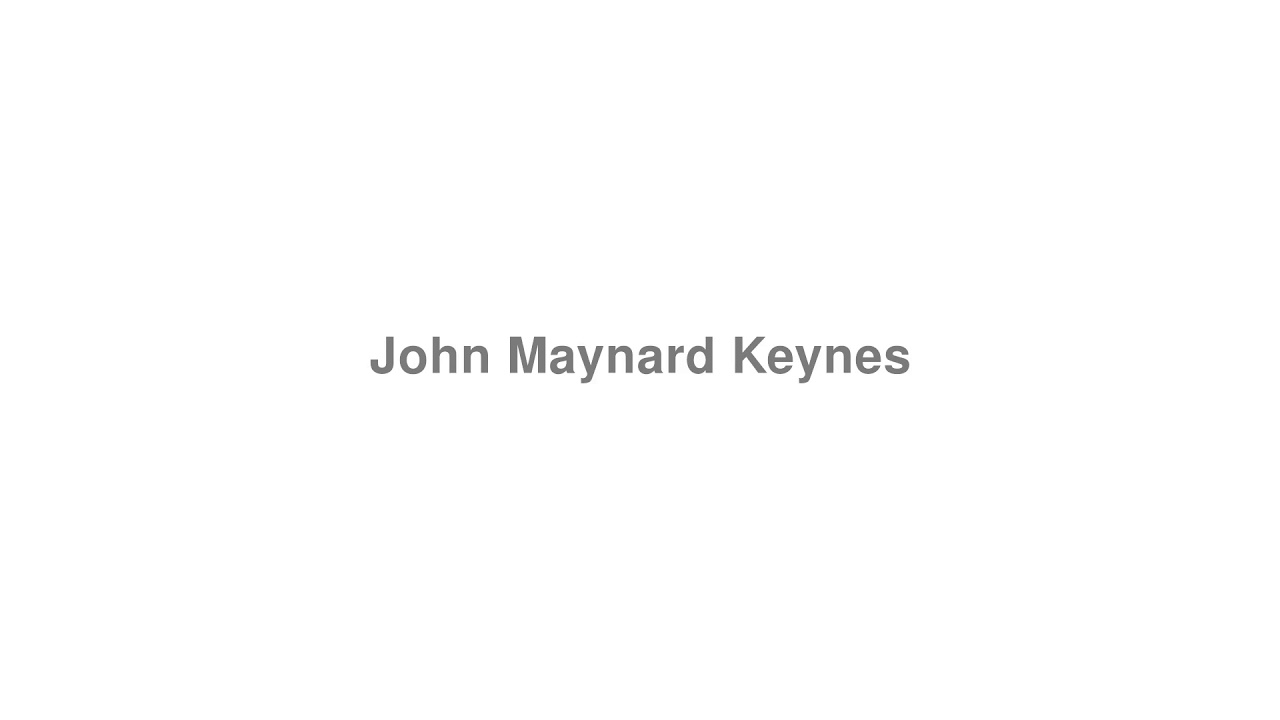 How to Pronounce "John Maynard Keynes"